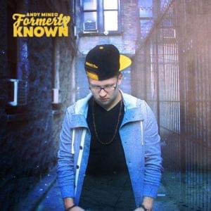 Formerly Known - Andy Mineo (Ft. Co Campbell)