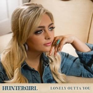 Lonely Outta You - HunterGirl