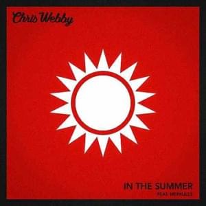 In The Summer - Chris Webby (Ft. Merkules)