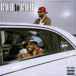 BACH TO BACH - Fabolous & Dave East