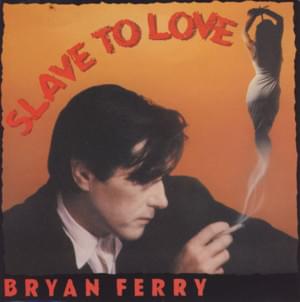 Slave to Love - Bryan Ferry