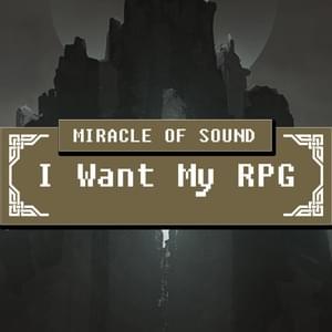 I Want My RPG - Miracle of Sound