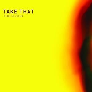 The Flood - Take That