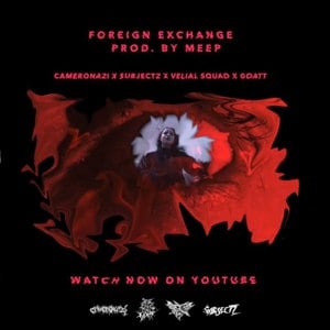 FOREIGN EXCHANGE - VELIAL SQUAD (Ft. CAMERON AZI, GOATT & $ubjectz)