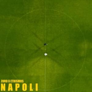 Napoli - Zoro (GRC) (Ft. Ethismos)