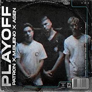 PLAYOFF - ELITE 39 (Ft. Asen, M.BUENO & Patron)