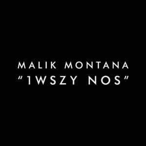 1szy nos - Malik Montana