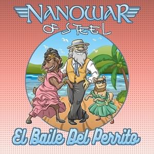 El Baile Del Perrito - NanowaR of Steel