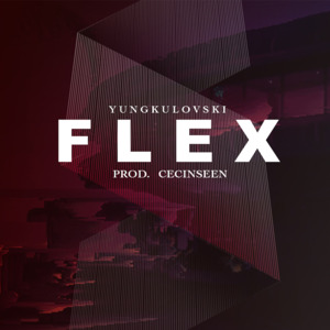 Flex - Yungkulovski