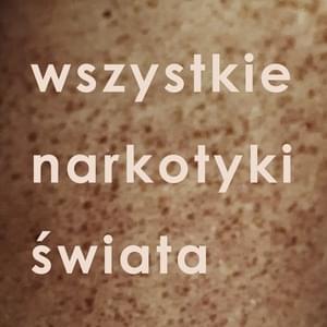 Wszystkie narkotyki świata - Myslovitz