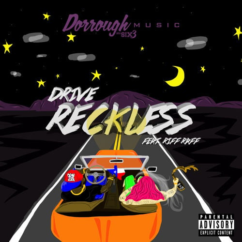 Drive Reckless - Dorrough Music (Ft. RiFF RAFF)