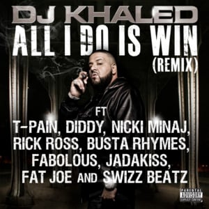 All I Do Is Win (Remix) - DJ Khaled (Ft. Busta Rhymes, Diddy, Fabolous, Fat Joe, Jadakiss, Nicki Minaj, Rick Ross, Swizz Beatz & T-Pain)