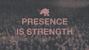 PRESENCE IS STRENGTH - FEVER 333