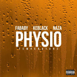 Physio (Température) - Fababy (Ft. KeBlack & Naza)