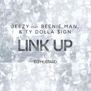 Link Up - Jeezy (Ft. Beenie Man & Ty Dolla $ign)