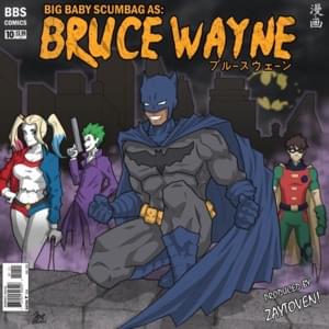 Bruce Wayne - Big Baby Scumbag