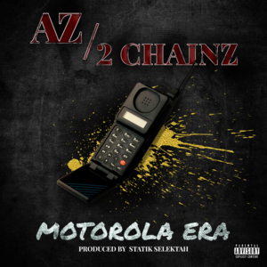 Motorola Era - AZ & 2 Chainz