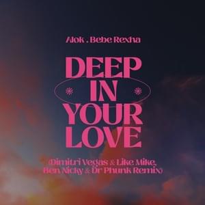 Deep In Your Love (Dimitri Vegas & Like Mike vs. Ben Nicky & Dr Phunk Remix) - Alok & Bebe Rexha