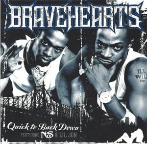 Quick To Back Down - Bravehearts (Ft. Lil Jon & Nas)