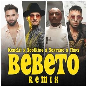 Bebeto (Remix) - Kendji Girac (Ft. Naps, Soolking & Soprano)