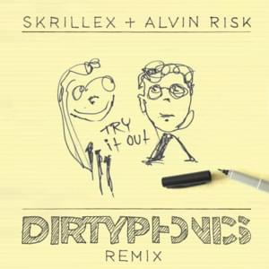 Try It Out (Dirtyphonics Remix) - Skrillex & Alvin Risk