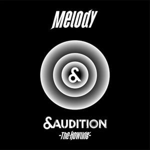 Melody - &AUDITION -The Howling-