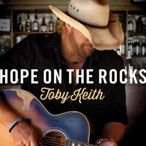 Hope On The Rocks - Toby Keith