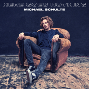 Michael Schulte - Here Goes Nothing (Deutsche Übersetzung) - Lyrxo Deutsche Übersetzungen