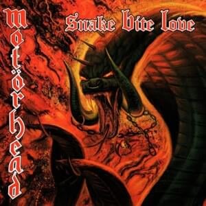 Snake Bite Love - Motörhead