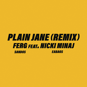 Plain Jane (Remix) - A$AP Ferg (Ft. Nicki Minaj)