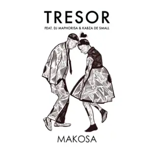 Makosa - TRESOR (Ft. DJ Maphorisa & Kabza De Small)