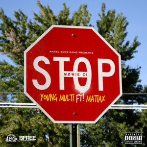 Stop - Young Multi (Ft. MatiaX)