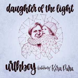 Daughter of the Light - Urthboy (Ft. Kira Puru)