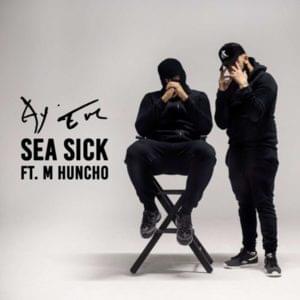 Seasick - Ay Em (Ft. M Huncho)