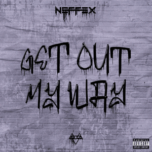 Get Out My Way - NEFFEX