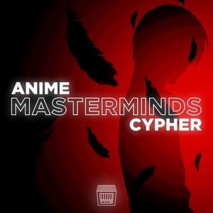 Anime Masterminds Cypher - Sleepless Post (Ft. Cam Steady, Connor Quest!, Knight of Breath, Mat4yo, Nina Hope, DA-WOLF & Zach B)