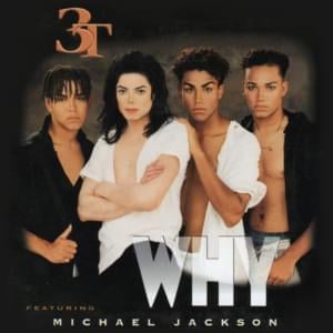 Why - 3T (Ft. Michael Jackson)