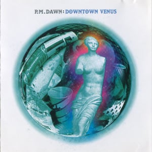 Downtown Venus - P.M. Dawn