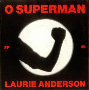 O Superman (For Massenet) - Laurie Anderson