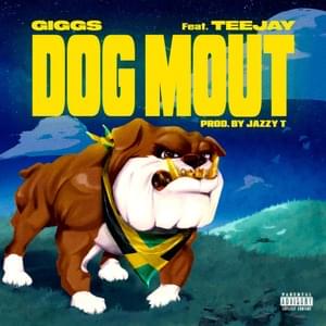 Dog Mout - Giggs (Ft. Teejay)