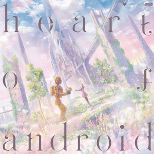 Heart of Android : Even If It’s Only By Mechanism - かめりあ (Camellia)