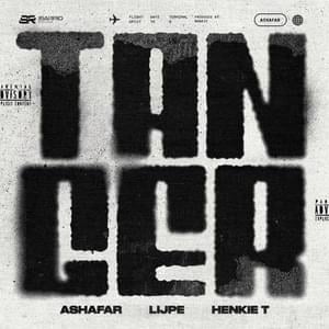 Tanger - Ashafar, Lijpe & Henkie T