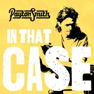 In That Case - Payton Smith