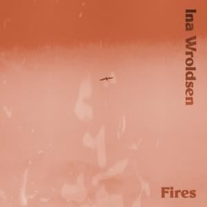 Fires - Ina Wroldsen