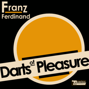 Darts of Pleasure (Home Demo) - Franz Ferdinand