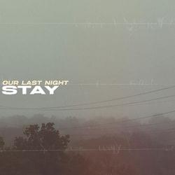 Stay (Rock) - Our Last Night