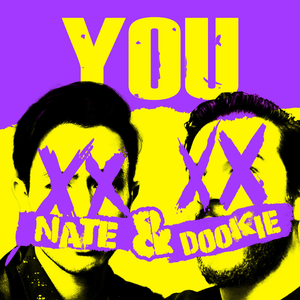 You - Nate & Dookie