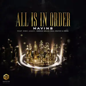 All Is in Order - Mavins (Ft. Crayon (NGA), DNA (NG), Don Jazzy, Korede Bello & Rema)