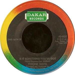 Is It Something You’ve Got? - Tyrone Davis