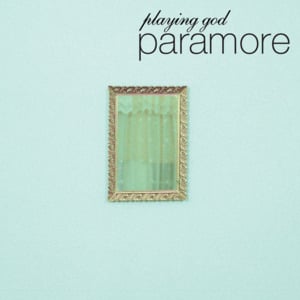 Playing God - Paramore